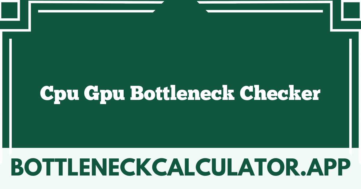 Cpu Gpu Bottleneck Checker